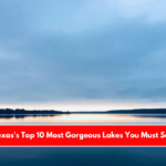 Texas's Top 10 Most Gorgeous Lakes You Must See