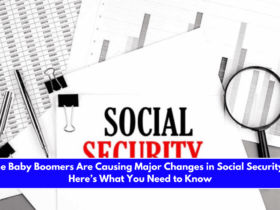 The Baby Boomers Are Causing Major Changes in Social Security – Here’s What You Need to Know