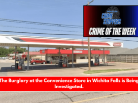 The Burglary at the Convenience Store in Wichita Falls is Being Investigated.