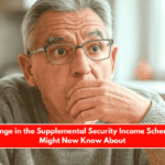 The Change in the Supplemental Security Income Schedule You Might Now Know About