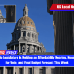 The Colorado Legislature is Holding an Affordability Hearing, Housing Bills Up for Vote, and Final Budget Forecast This Week