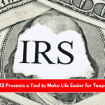 The IRS Presents a Tool to Make Life Easier for Taxpayers