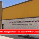 The Nacogdoches Social Security Office Closes