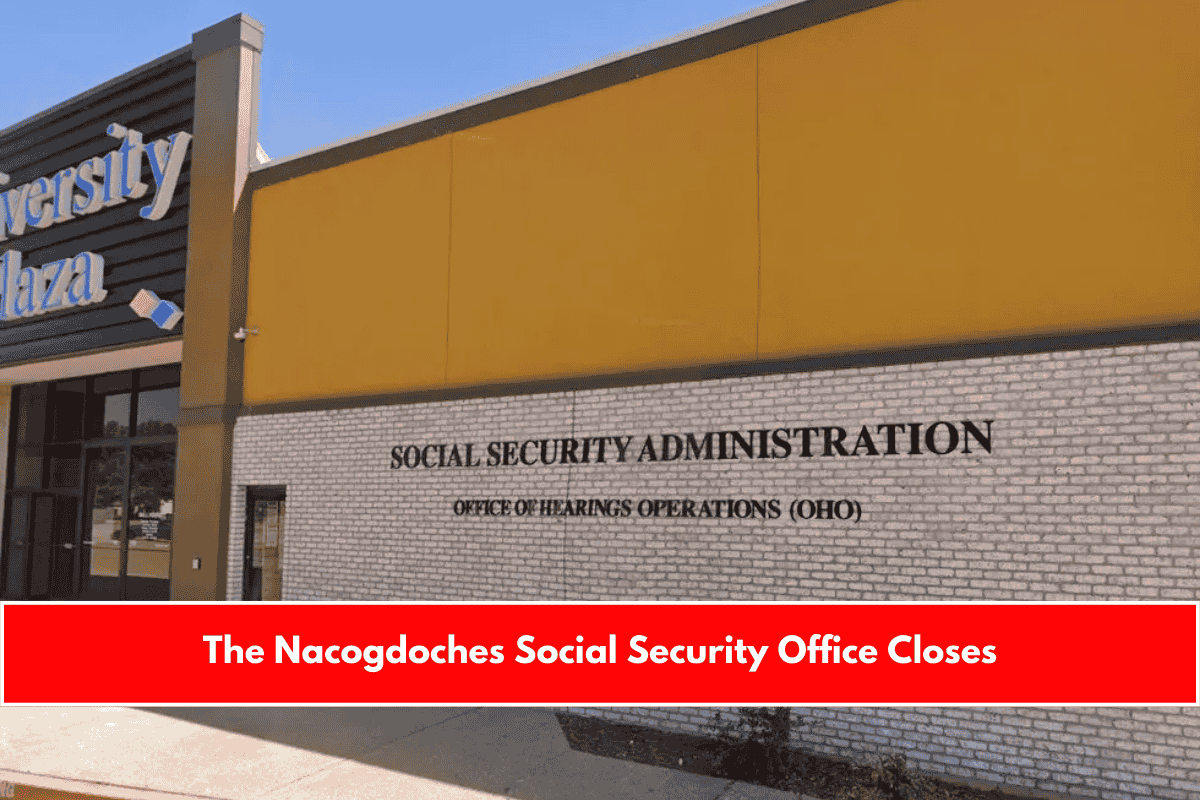 The Nacogdoches Social Security Office Closes