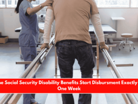 The Social Security Disability Benefits Start Disbursment Exactly in One Week