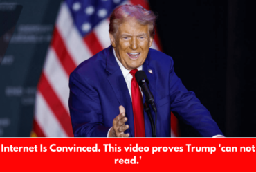 Internet Is Convinced. This video proves Trump 'can not read.'