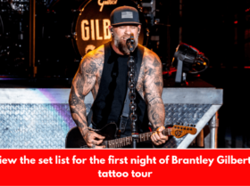 View the set list for the first night of Brantley Gilbert's tattoo tour