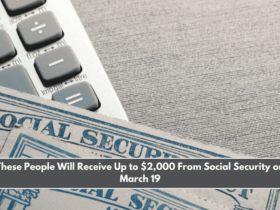 These People Will Receive Up to $2,000 From Social Security on March 19