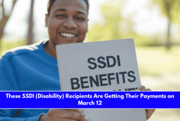 These SSDI (Disability) Recipients Are Getting Their Payments on March 12