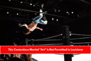 This Contentious Martial Art Is Not Permitted in Louisiana