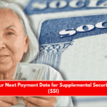 This Is Your Next Payment Date for Supplemental Security Income (SSI)