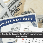 This Month, One Social Security Benefits Group is the Last to Receive Their Money