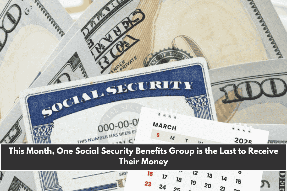 This Month, One Social Security Benefits Group is the Last to Receive Their Money