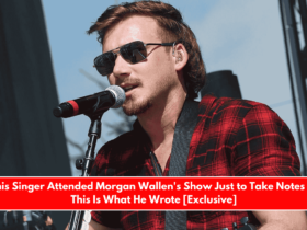 This Singer Attended Morgan Wallen's Show Just to Take Notes — This Is What He Wrote [Exclusive]