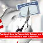 This is Why Social Security Payments to Retirees and Disability Beneficiaries Have Been Suspended