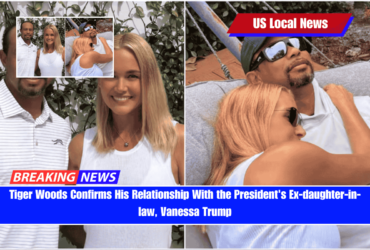 Tiger Woods Confirms His Relationship With the President's Ex-daughter-in-law, Vanessa Trump