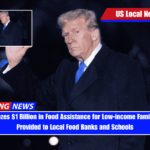 Trump Freezes $1 Billion in Food Assistance for Low-income Families That is Provided to Local Food Banks and Schools