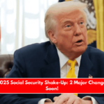 Trump’s 2025 Social Security Shake-Up 2 Major Changes Coming Soon!