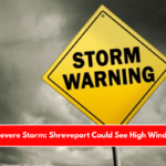 Tuesday Severe Storm Shreveport Could See High Winds and Hail