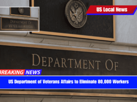 US Department of Veterans Affairs to Eliminate 80,000 Workers