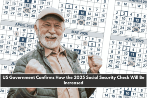 US Government Confirms How the 2025 Social Security Check Will Be Increased