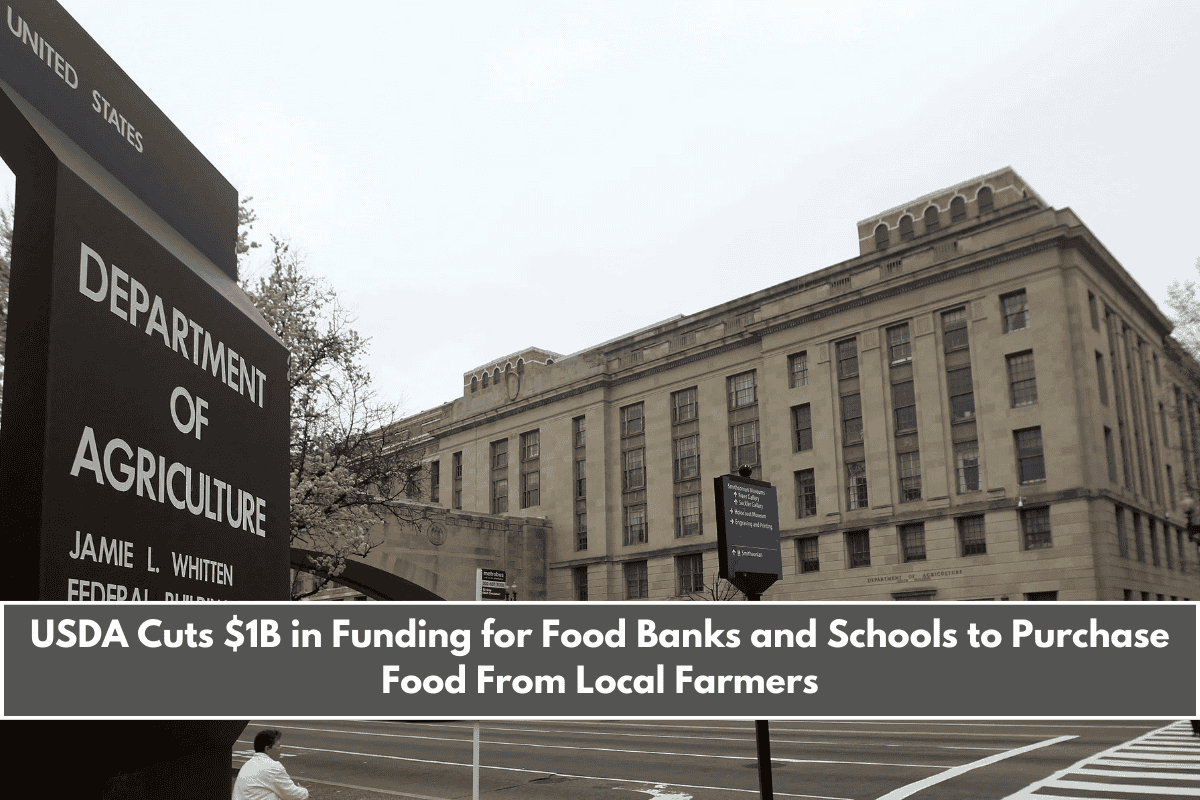 USDA Cuts $1B in Funding for Food Banks and Schools to Purchase Food From Local Farmers