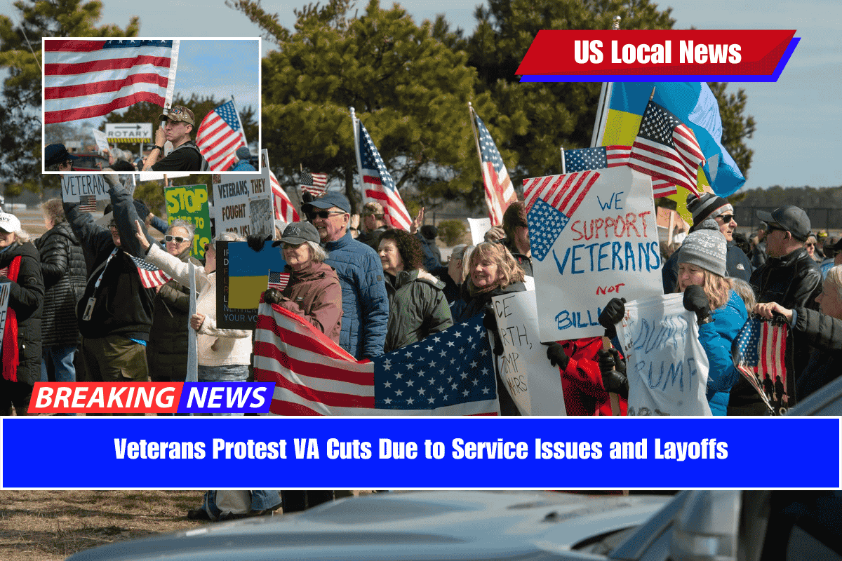 Veterans Protest VA Cuts Due to Service Issues and Layoffs