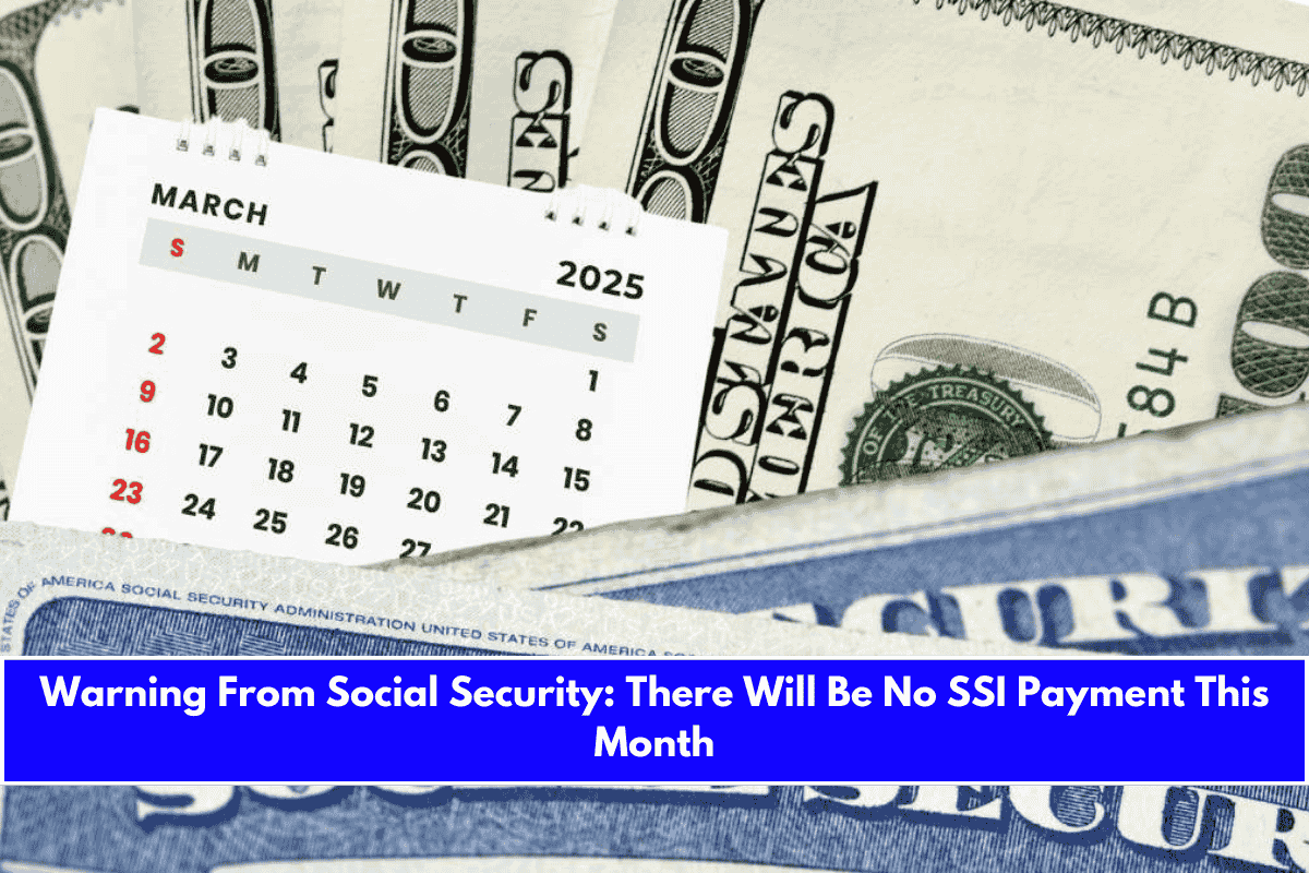 Warning From Social Security There Will Be No SSI Payment This Month