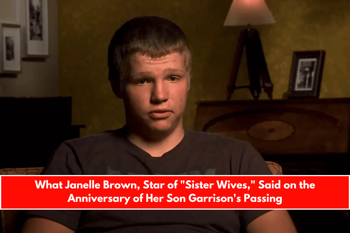 What Janelle Brown, Star of Sister Wives, Said on the Anniversary of Her Son Garrison's Passing