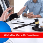 What a Blue Warrant In Texas Means