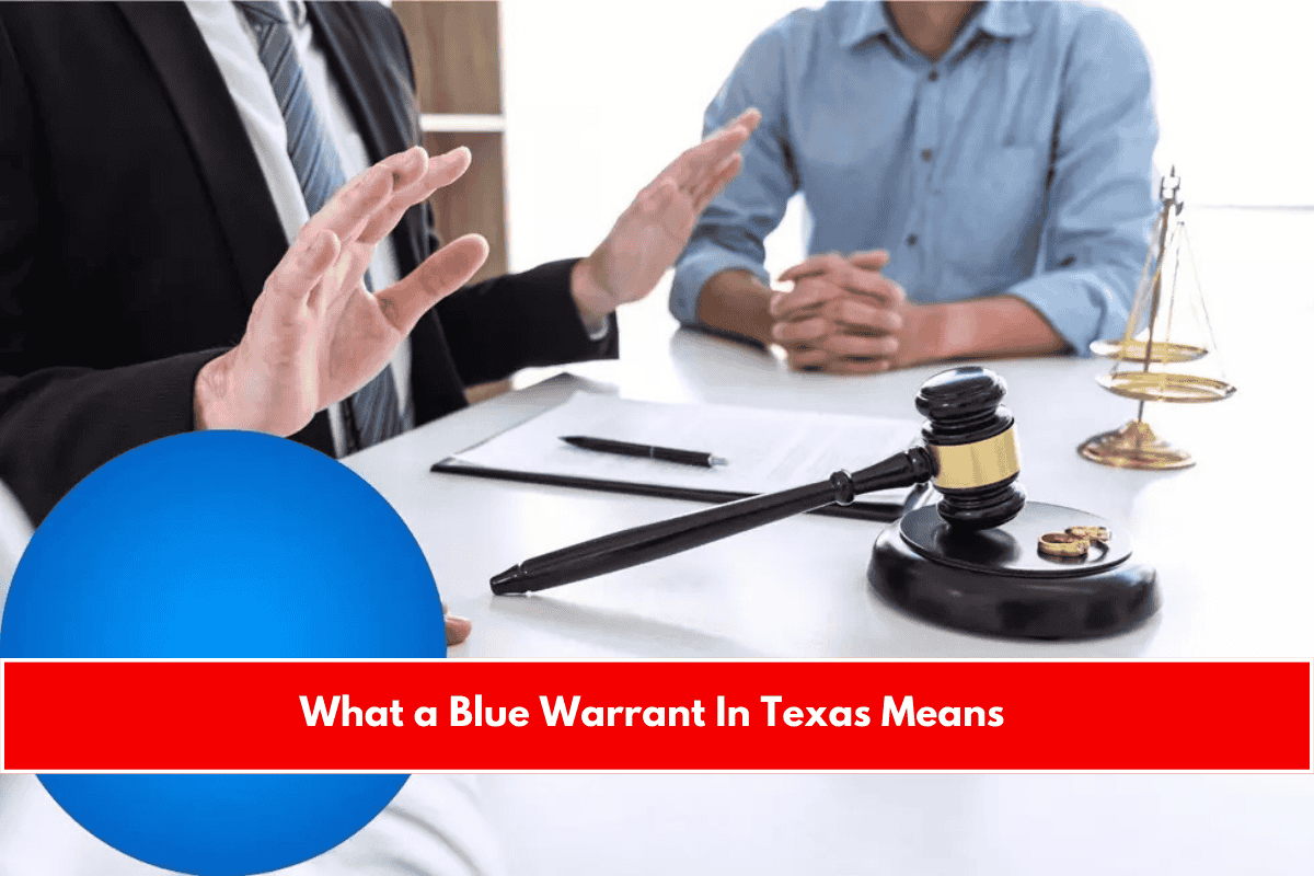 What a Blue Warrant In Texas Means