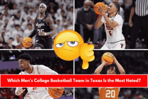 Which Men's College Basketball Team in Texas Is the Most Hated