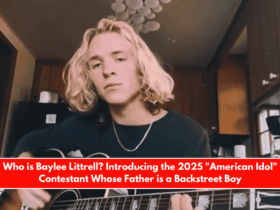 Who is Baylee Littrell Introducing the 2025 American Idol Contestant Whose Father is a Backstreet Boy