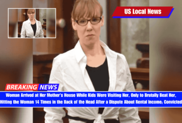 Woman Arrived at Her Mother's House While Kids Were Visiting Her, Only to Brutally Beat Her, Hitting the Woman 14 Times in the Back of the Head After a Dispute About Rental Income; Convicted