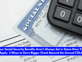 Your Social Security Benefits Aren't Always Set in Stone Once You Apply. 3 Ways to Get a Bigger Check Beyond the Annual COLA