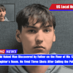 20-Year-Old Naked Man Discovered by Father on the Floor of His 13-Year-Old Daughter's Room. He Fired Three Shots After Calling the Police