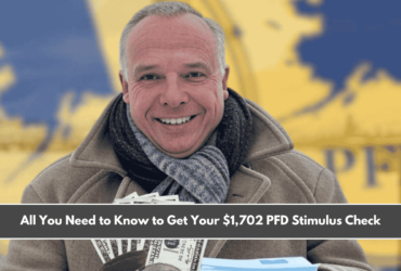 All You Need to Know to Get Your $1,702 PFD Stimulus Check