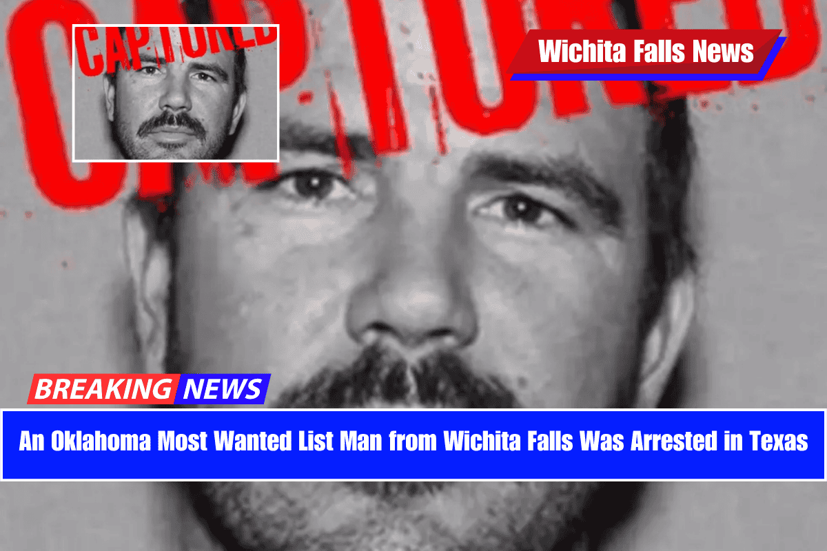 An Oklahoma Most Wanted List Man from Wichita Falls Was Arrested in Texas