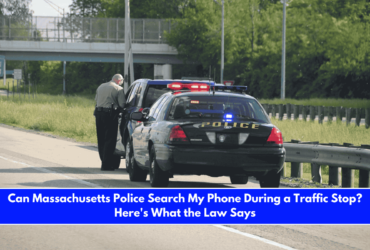 Can Massachusetts Police Search My Phone During a Traffic Stop Here's What the Law Says