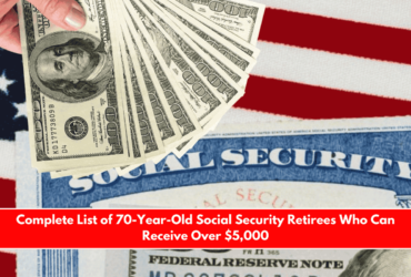 Complete List of 70-Year-Old Social Security Retirees Who Can Receive Over $5,000