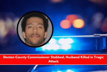 Denton County Commissioner Stabbed, Husband Killed in Tragic Attack