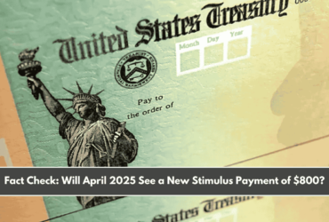Fact Check Will April 2025 See a New Stimulus Payment of $800