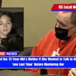 Father Asked the 12-Year-Old's Mother if She Wanted to Talk to Her Daughter 'one Last Time' Before Murdering Her