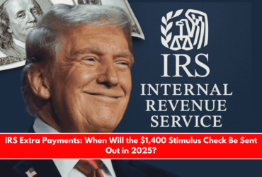 IRS Extra Payments When Will the $1,400 Stimulus Check Be Sent Out in 2025