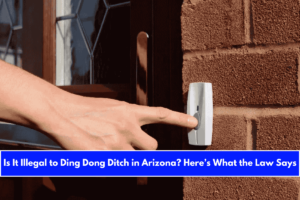 Is It Illegal to Ding Dong Ditch in Arizona Here’s What the Law Says