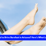 Is It Illegal to Drive Barefoot in Arizona Here's What Law Says!
