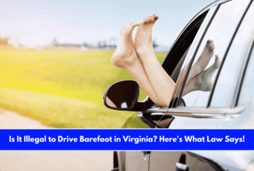 Is It Illegal to Drive Barefoot in Virginia Here's What Law Says!