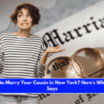 Is It Illegal to Marry Your Cousin in New York Here's What the Law Says