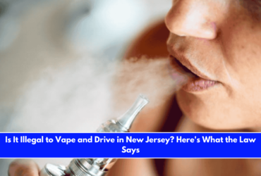 Is It Illegal to Vape and Drive in New Jersey Here's What the Law Says