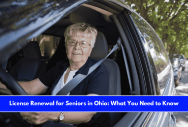 License Renewal for Seniors in Ohio What You Need to Know
